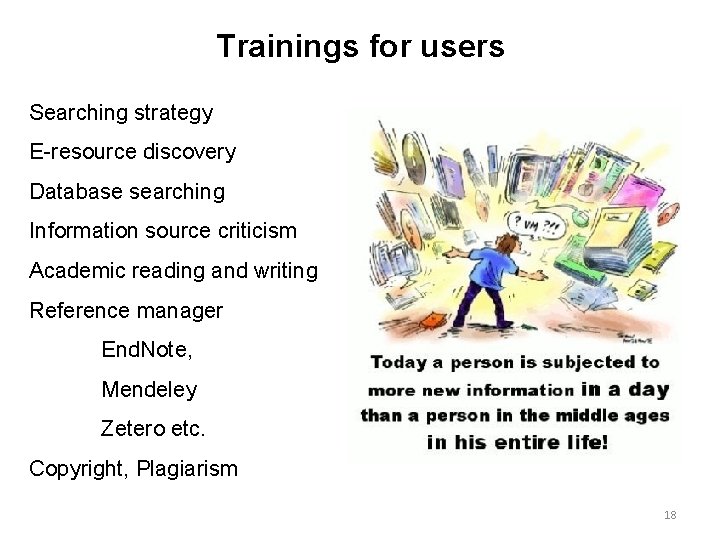 Trainings for users Searching strategy E-resource discovery Database searching Information source criticism Academic reading