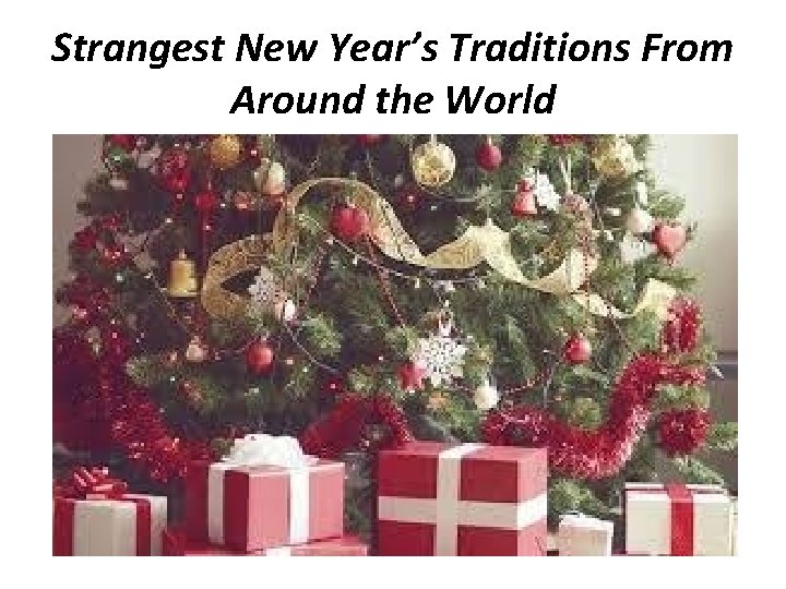 Strangest New Year’s Traditions From Around the World 