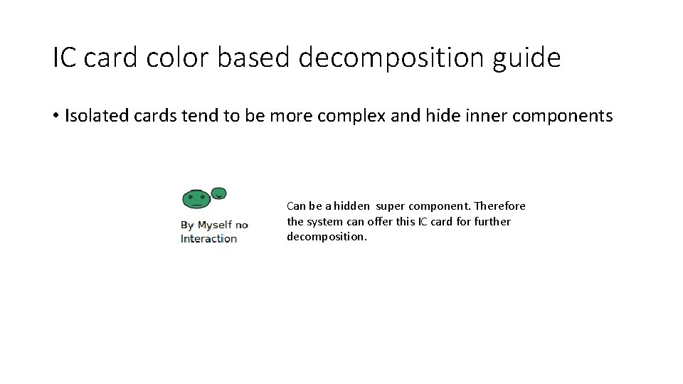 IC card color based decomposition guide • Isolated cards tend to be more complex