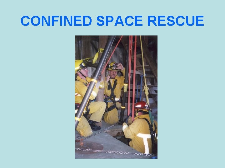 CONFINED SPACE RESCUE 