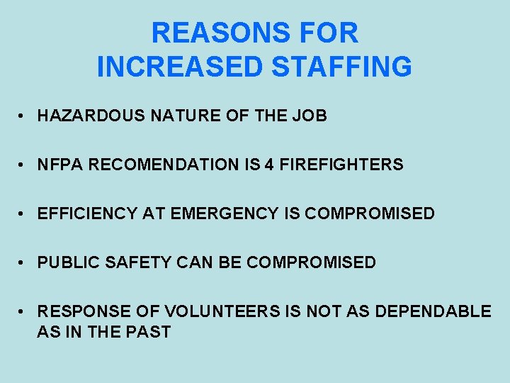 REASONS FOR INCREASED STAFFING • HAZARDOUS NATURE OF THE JOB • NFPA RECOMENDATION IS