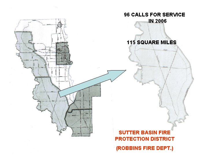 96 CALLS FOR SERVICE IN 2006 115 SQUARE MILES SUTTER BASIN FIRE PROTECTION DISTRICT