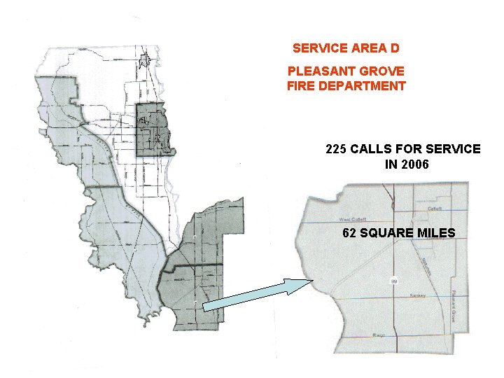 SERVICE AREA D PLEASANT GROVE FIRE DEPARTMENT 225 CALLS FOR SERVICE IN 2006 62