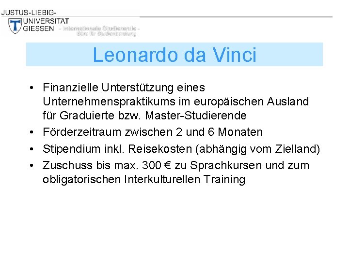 Leonardo da Vinci • Finanzielle Unterstützung eines Unternehmenspraktikums im europäischen Ausland für Graduierte bzw.