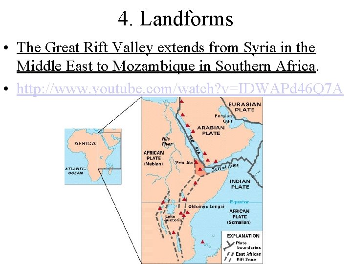 4. Landforms • The Great Rift Valley extends from Syria in the Middle East