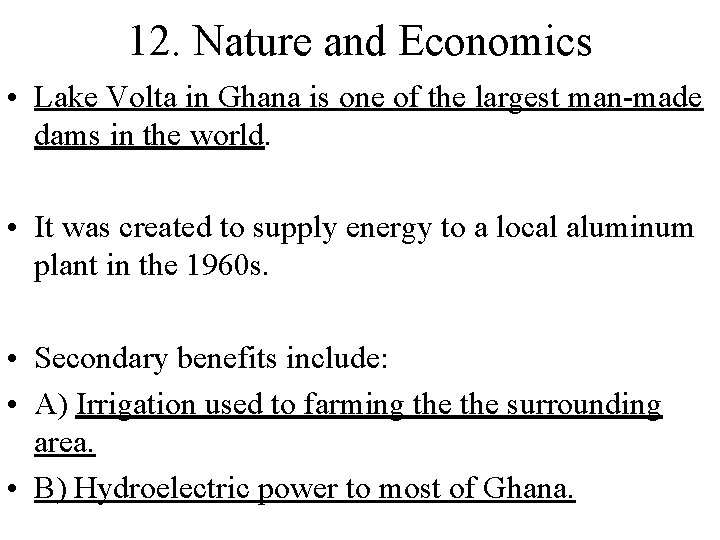 12. Nature and Economics • Lake Volta in Ghana is one of the largest