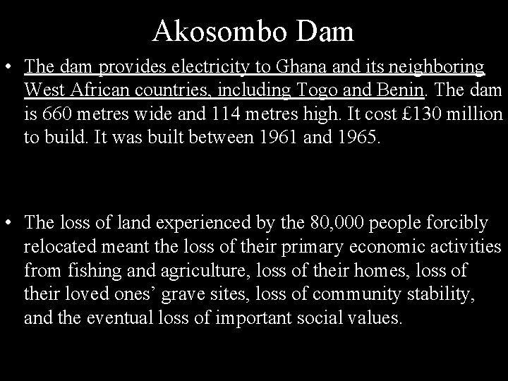 Akosombo Dam • The dam provides electricity to Ghana and its neighboring West African