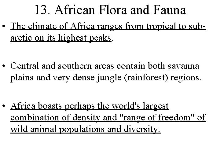 13. African Flora and Fauna • The climate of Africa ranges from tropical to