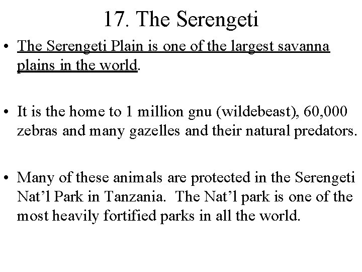 17. The Serengeti • The Serengeti Plain is one of the largest savanna plains