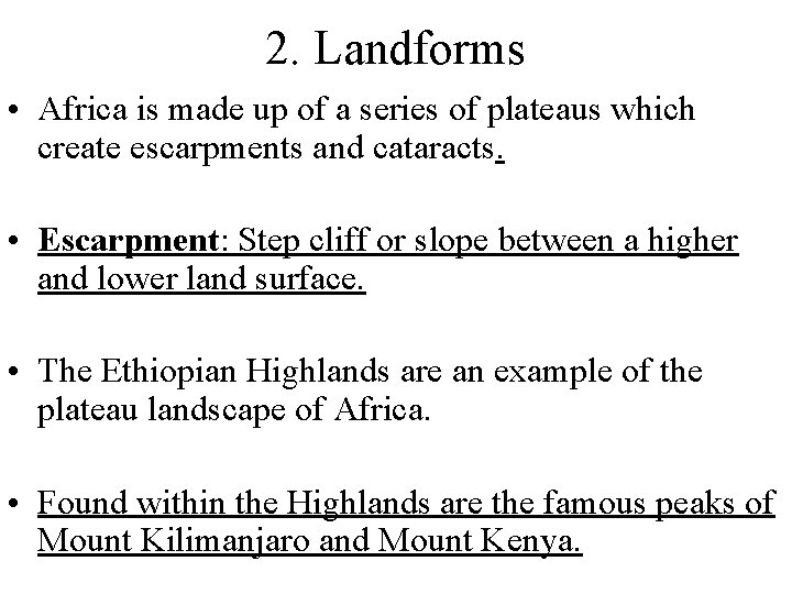 2. Landforms • Africa is made up of a series of plateaus which create
