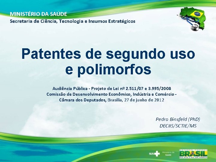 MINISTÉRIO DA SAÚDE Secretaria de Ciência, Tecnologia e Insumos Estratégicos Patentes de segundo uso