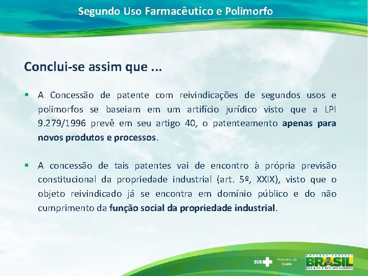 Segundo Uso Farmacêutico e Polimorfo Conclui-se assim que. . . § A Concessão de