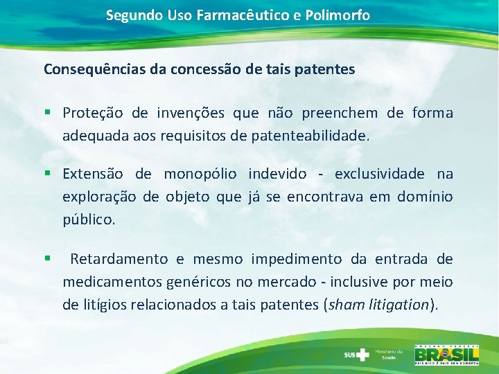 Segundo Uso Farmacêutico e Polimorfo Consequências da concessão de tais patentes § Proteção de