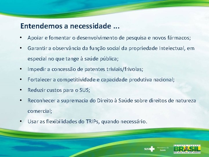 Entendemos a necessidade. . . • Apoiar e fomentar o desenvolvimento de pesquisa e