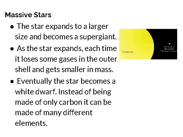 Massive Stars ● The star expands to a larger size and becomes a supergiant.