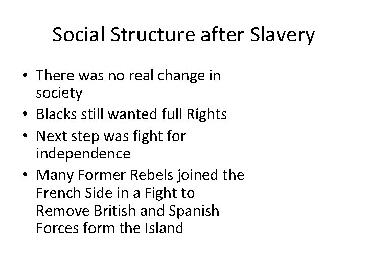 Social Structure after Slavery • There was no real change in society • Blacks