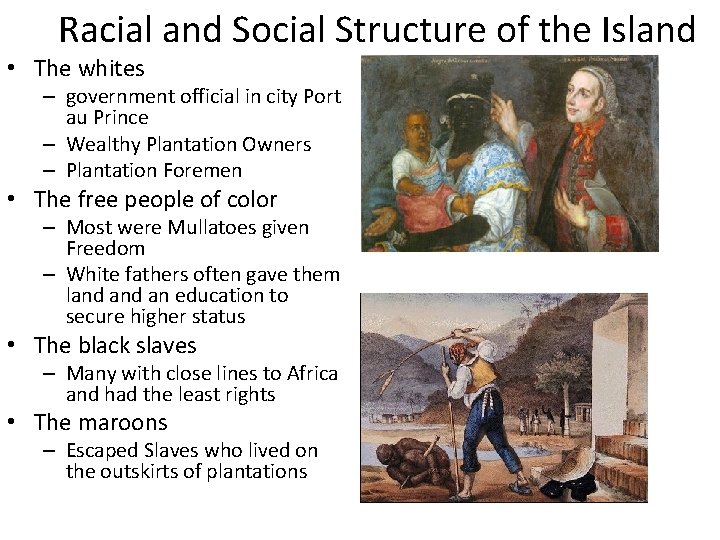Racial and Social Structure of the Island • The whites – government official in
