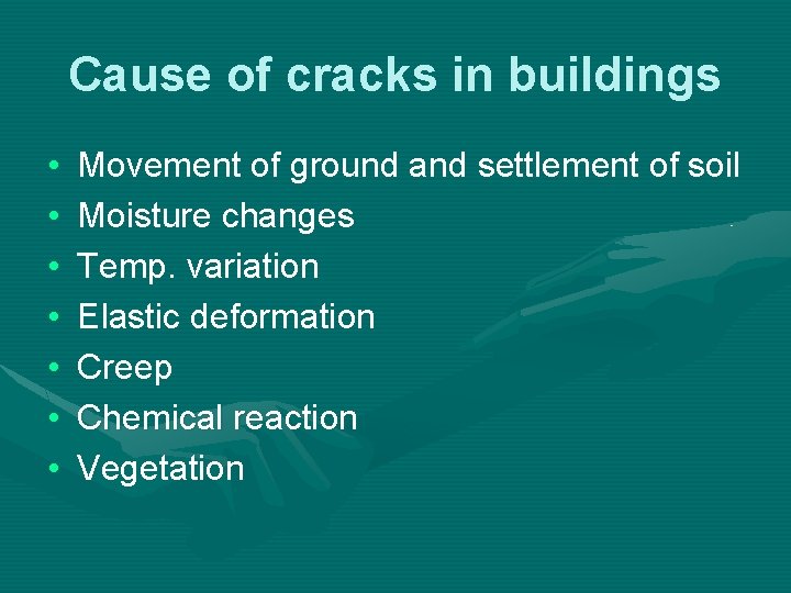 Cause of cracks in buildings • • Movement of ground and settlement of soil