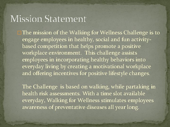 Mission Statement � The mission of the Walking for Wellness Challenge is to engage