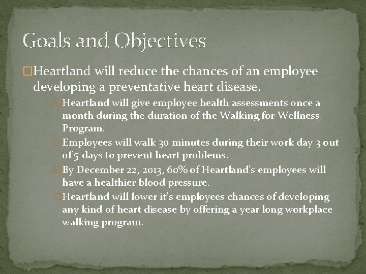 Goals and Objectives �Heartland will reduce the chances of an employee developing a preventative