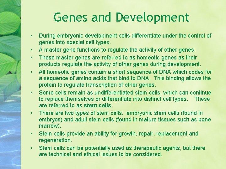 Genes and Development • • During embryonic development cells differentiate under the control of