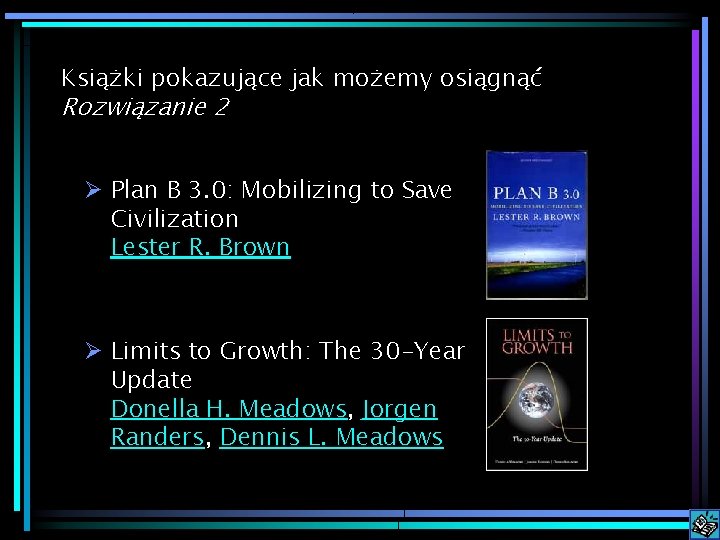 Książki pokazujące jak możemy osiągnąć Rozwiązanie 2 Ø Plan B 3. 0: Mobilizing to