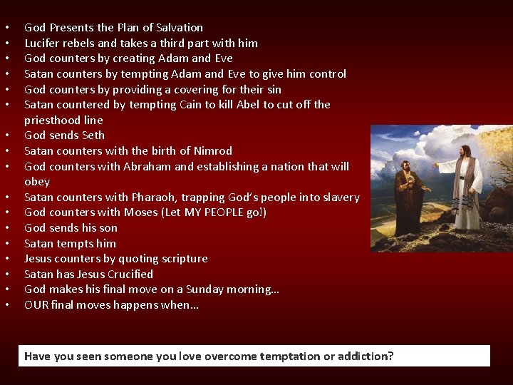  • • • • • God Presents the Plan of Salvation Lucifer rebels