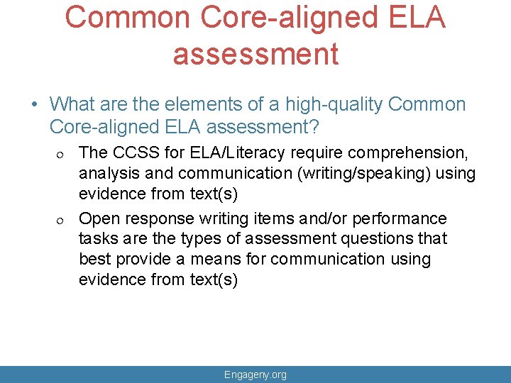 Common Core-aligned ELA assessment • What are the elements of a high-quality Common Core-aligned