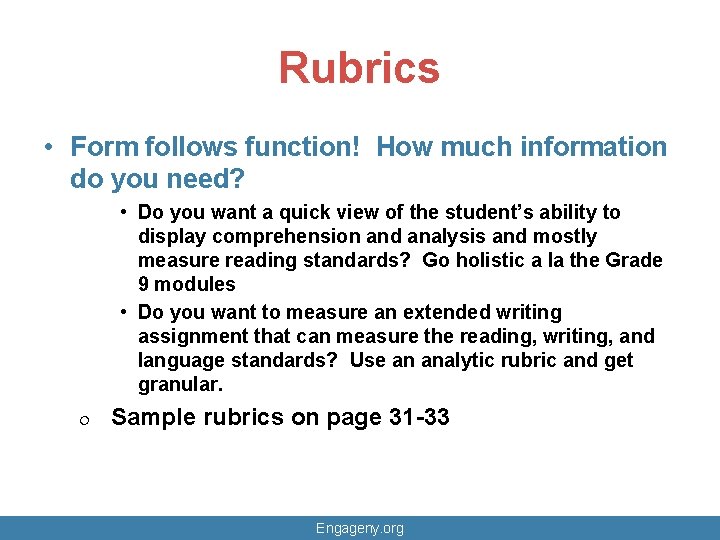 Rubrics • Form follows function! How much information do you need? • Do you