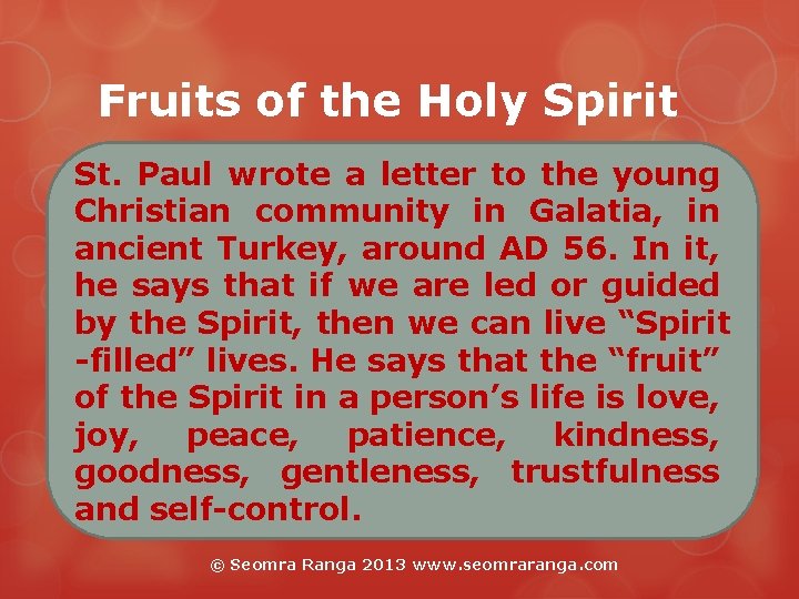 Fruits of the Holy Spirit St. Paul wrote a letter to the young Christian