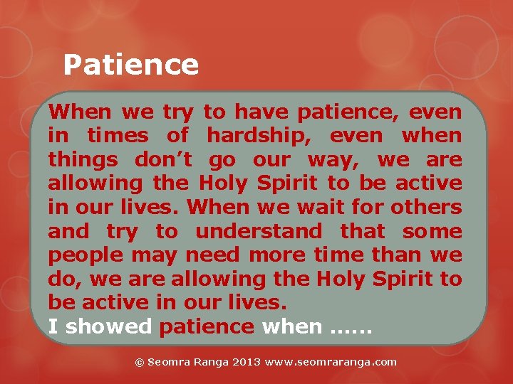 Patience When we try to have patience, even in times of hardship, even when