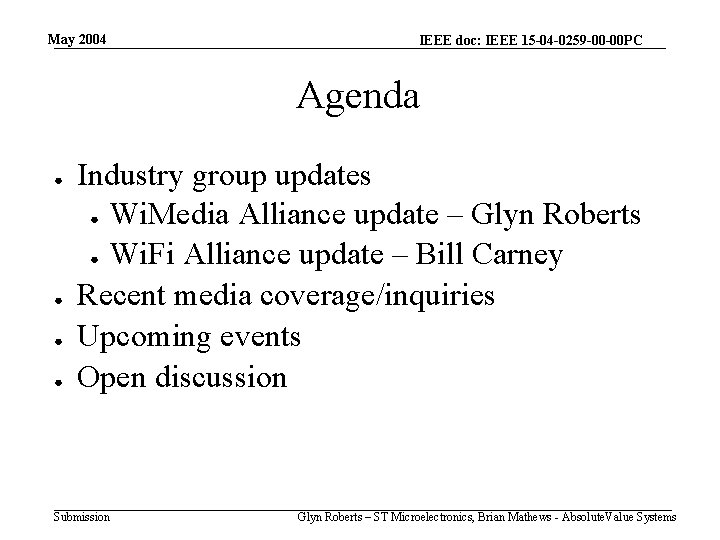May 2004 IEEE doc: IEEE 15 -04 -0259 -00 -00 PC Agenda ● ●