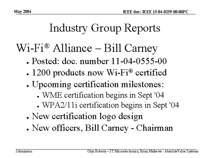 May 2004 IEEE doc: IEEE 15 -04 -0259 -00 -00 PC Industry Group Reports