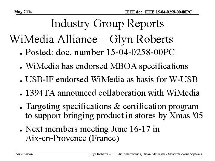 May 2004 IEEE doc: IEEE 15 -04 -0259 -00 -00 PC Industry Group Reports