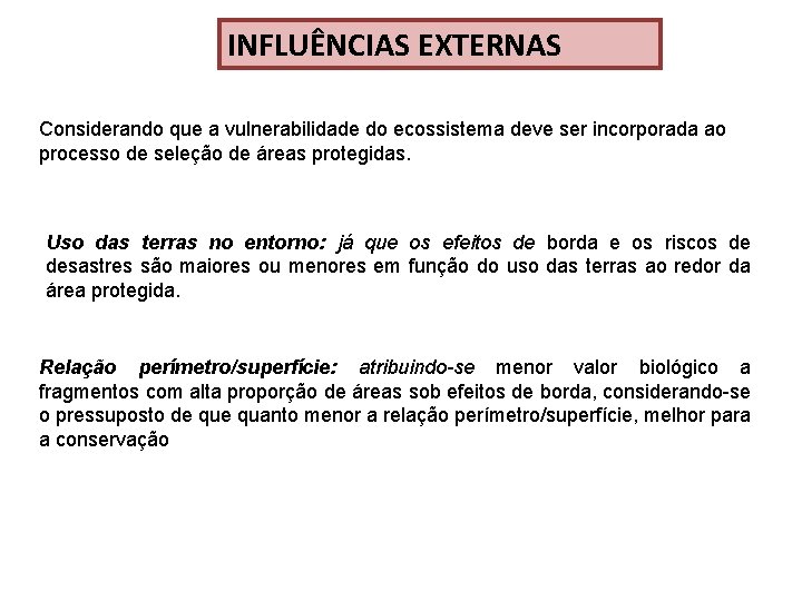 INFLUÊNCIAS EXTERNAS Considerando que a vulnerabilidade do ecossistema deve ser incorporada ao processo de