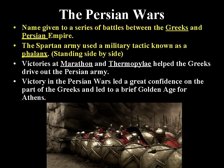 The Persian Wars • Name given to a series of battles between the Greeks