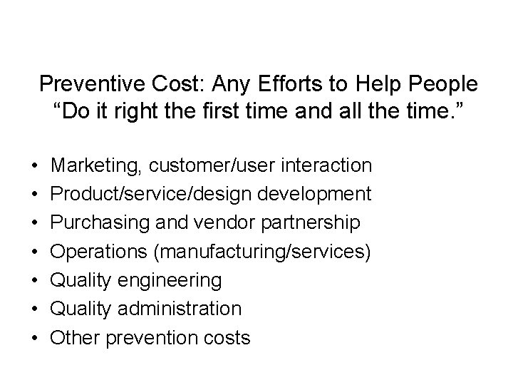 Preventive Cost: Any Efforts to Help People “Do it right the first time and