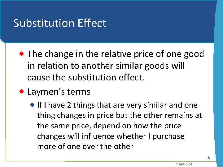 Substitution Effect · The change in the relative price of one good in relation