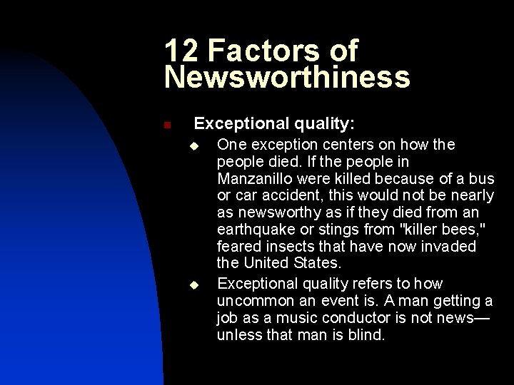 12 Factors of Newsworthiness n Exceptional quality: u u One exception centers on how