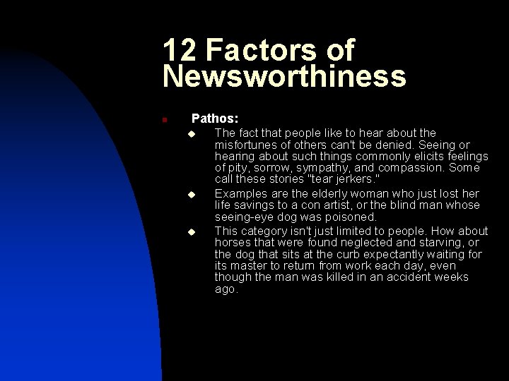 12 Factors of Newsworthiness n Pathos: u u u The fact that people like