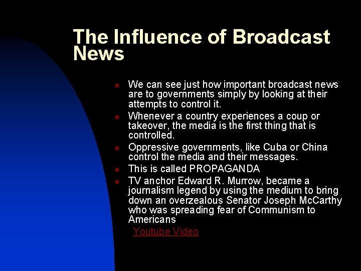 The Influence of Broadcast News n n n We can see just how important