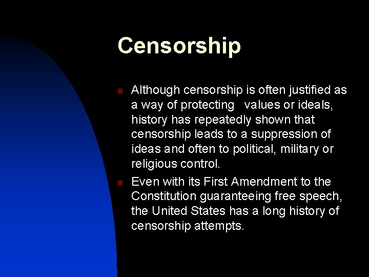 Censorship n n Although censorship is often justified as a way of protecting values