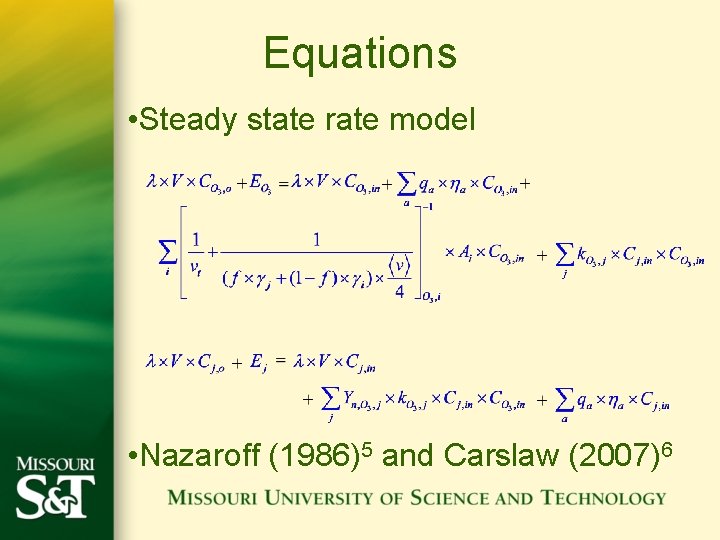 Equations • Steady state rate model • Nazaroff (1986)5 and Carslaw (2007)6 