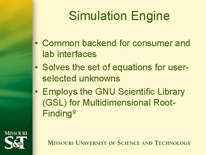 Simulation Engine • Common backend for consumer and lab interfaces • Solves the set