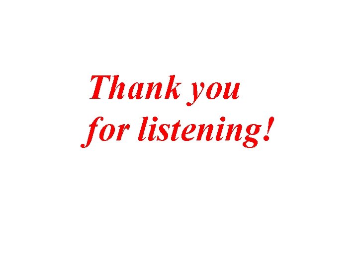 Thank you for listening! 