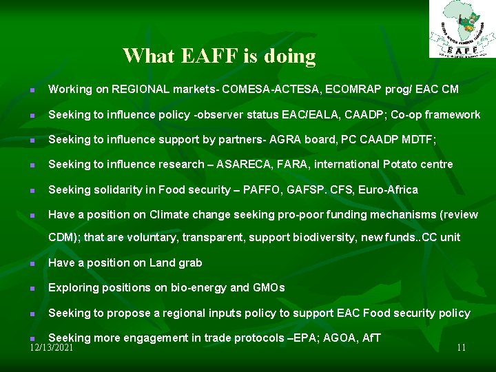 What EAFF is doing n Working on REGIONAL markets- COMESA-ACTESA, ECOMRAP prog/ EAC CM