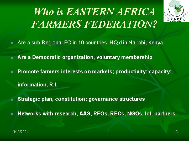 Who is EASTERN AFRICA FARMERS FEDERATION? n Are a sub-Regional FO in 10 countries,