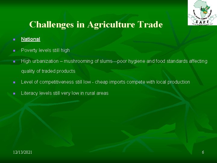 Challenges in Agriculture Trade n National n Poverty levels still high n High urbanization