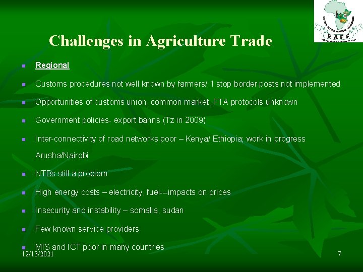Challenges in Agriculture Trade n Regional n Customs procedures not well known by farmers/