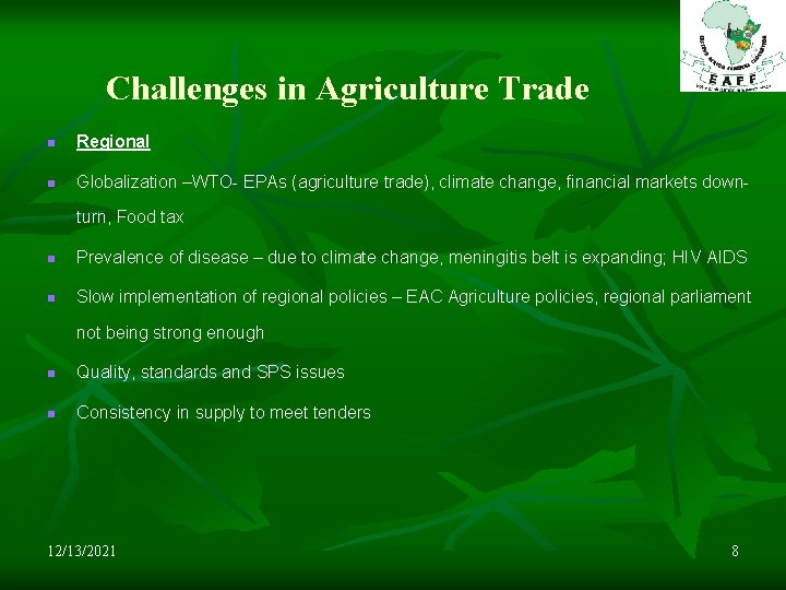 Challenges in Agriculture Trade n Regional n Globalization –WTO- EPAs (agriculture trade), climate change,